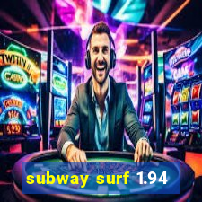 subway surf 1.94